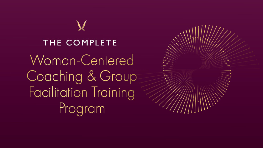 Woman Centered Coaching & Group Facilitation Training Program
